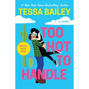 Too Hot to Handle by Tessa Bailey [Paperback Book]