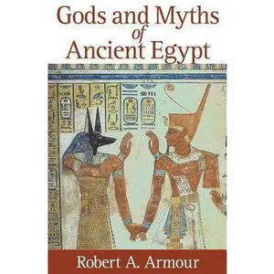 USED-Gods and Myths of Ancient Egypt by Armour, Robert A. (Paperback)