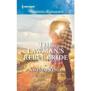 USED-The Lawman's Rebel Bride (Saddle Ridge, Montana, 1) by Amanda Renee (Unknown)