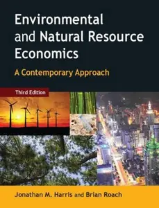 USED-Environmental and Natural Resource Economics: A Contemporary Approach by Jonathan M. Harris (Hardcover)