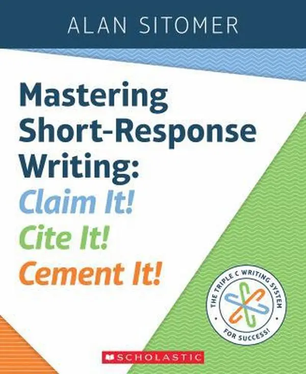 USED-Mastering Short-Response Writing: Claim It! Cite It! Cement It! by Sitomer, Alan (Paperback)