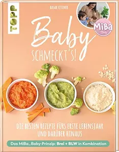 USED-Baby schmeckt's! Mit MiBa_Baby: Brei & BLW - die besten Rezepte fürs erste Lebensjahr und darüber hinaus. Inkl. Einführung ins Thema BLW und Kochvideos mit QR-Codes by Basak Cetiner (Hardcover)