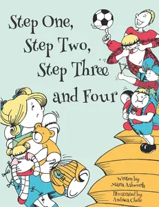 USED-Step One, Step Two, Step Three and Four: A picture book story about blending children from two families to one by Ashworth, Maria (Paperback)