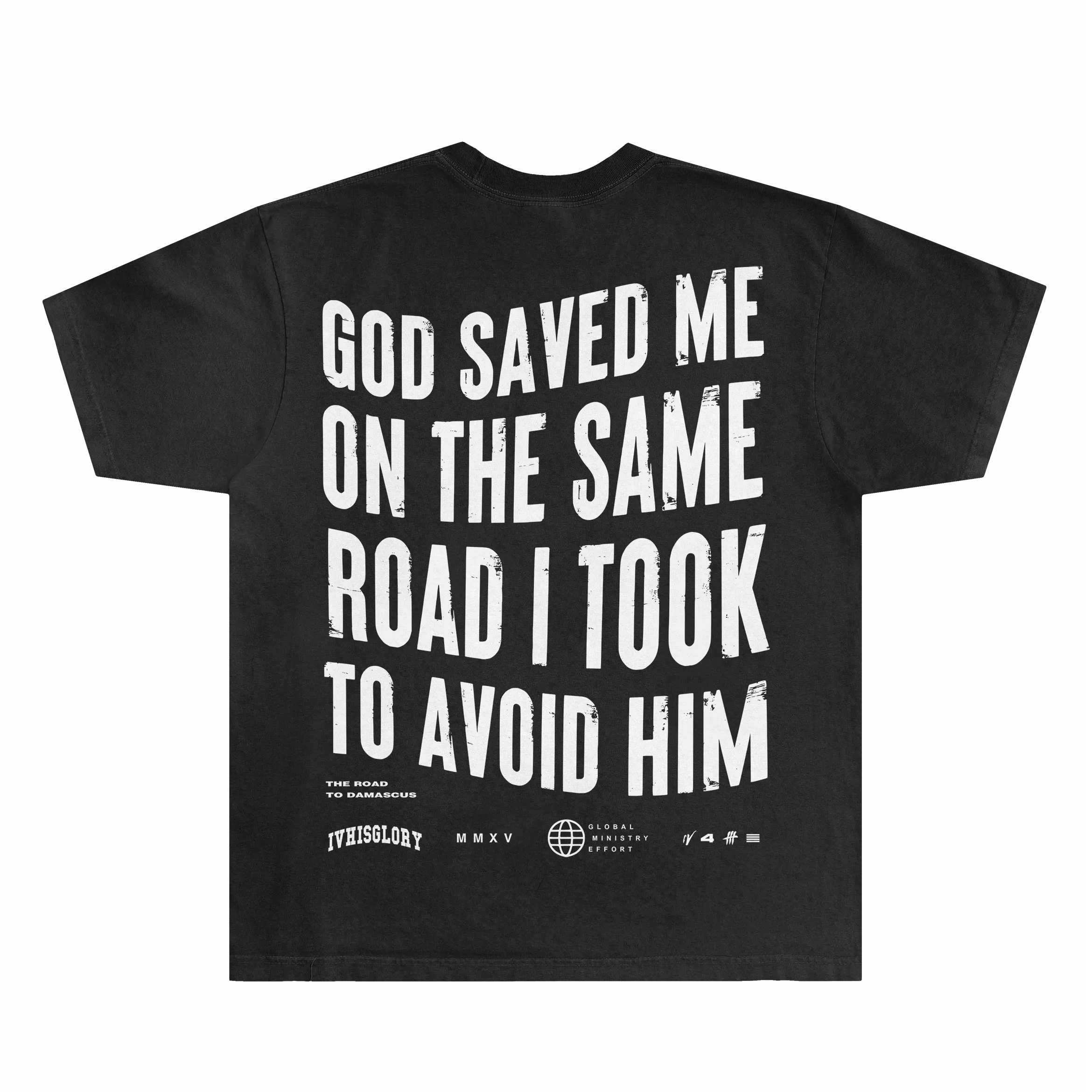 God Saved Me On The Same Road I Took To Avoid Him Shirts | Graphic Tee Shirts Designed For Both Men and Women Cotton Man