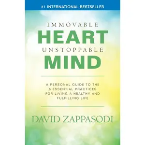 USED Book - Immovable Heart Unstoppable Mind: A Personal Guide To The 6 Essential Practices For Living A Healthy And Fulfilling Life by Zappasodi, David (Paperback) - english
