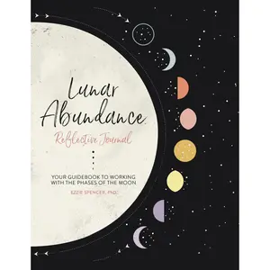 Lunar Abundance: Reflective Journal by Ezzie Spencer [Paperback Book]