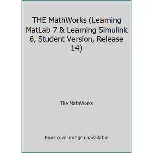 USED Book - THE MathWorks (Learning MatLab 7 & Learning Simulink 6, Student Version, Release 14) by The MathWorks (Paperback) - english