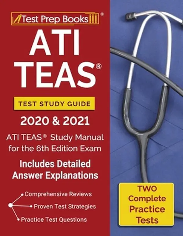 USED-ATI TEAS Test Study Guide 2020 and 2021: ATI TEAS Study Manual with 2 Complete Practice Tests for the 6th Edition Exam [Includes Detailed Answer Expla by Test Prep Books (Paperback)