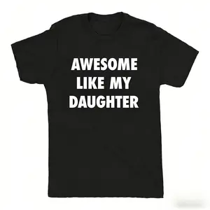 Awesome Like My Daughter Funny T-Shirt for Everyday Wear, Sarcastic Dad Joke Father's Day Gift, Casual Dad Back Print Tee, Trendy Dad Graphic Top