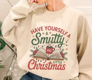 Have Yourself A Smutty Little Christmas Sweatshirt, Bookish Holiday Cozy Crewneck