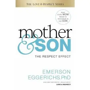 USED-Mother & Son The Respect Effect by Dr. Emerson Eggerichs (Paperback)