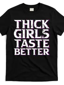 Thick Taste Better Big BBW Curvy Sexy Chick Meaningful Gift T-Shirt Ttb2012208 at Black Product Image Same Style for Men And Women  Summer Short-Sleeved Printed T-Shirt Made of Pure 220G, Seasonal Casual And Trendy for Men