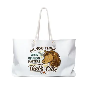 Oh You Think Your Opinion Matters That's Cute Weekender Bag | Equestrian Horse Girl Tote, HorseGirlsBrand