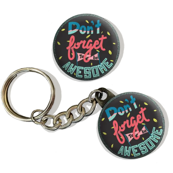 Don't Forget To Be Awesome | pins, keychains, and magnets