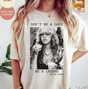 Don't Be a Lady Be a Legend Stevie Nicks, Stevie Nicks Shirt, Stevi Shirt Fan Gifts, Fleetwood Mac Shirt Top Womenswear