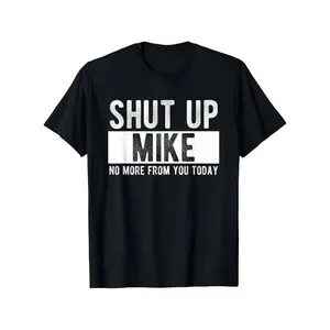 NO.BRAND Men's Soft Smooth Seamless Shortsleeve T-Shirt - Unisex Cotton Fabric Top with Slight Stretch, Round Neck Graphic Tee, Funny "Shut Up Mike No More From You Today" Design for Outdoor Use,summervibes