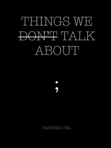 THINGS WE DON’T TALK ABOUT Paperback ---