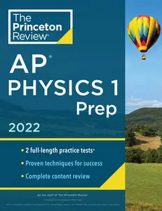 USED-Princeton Review AP Physics 1 Prep, 2022: Practice Tests + Complete Content Review + Strategies & Techniques by The Princeton Review (Paperback)