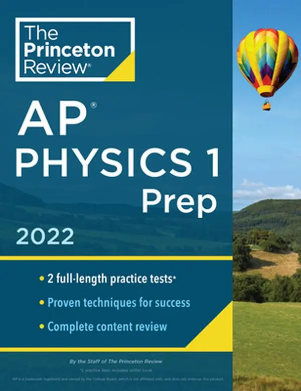 USED-Princeton Review AP Physics 1 Prep, 2022: Practice Tests + Complete Content Review + Strategies & Techniques by The Princeton Review (Paperback)