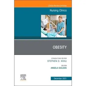 USED-Obesity, an Issue of Nursing Clinics: Volume 56-4 (Hardcover)