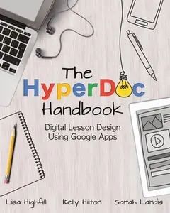 USED-The Hyperdoc Handbook: Digital Lesson Design Using Google Apps by Highfill, Lisa (Paperback)