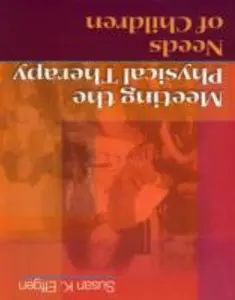 USED-Meeting the Physical Therapy Needs of Children by Susan K. Effgen PT  PhD  FAPTA (Hardcover)