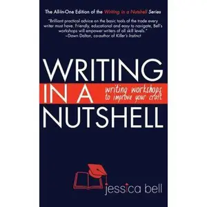 USED-Writing in a Nutshell: Writing Workshops to Improve Your Craft by Bell, Jessica (Paperback)