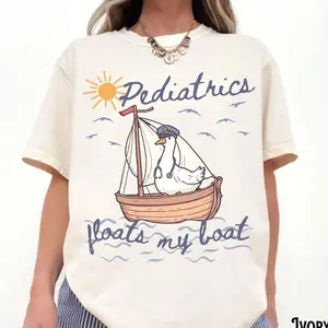 Pediatrics Nurse Shirt, PEDS Tshirt, Pediatric RN, NP, Doctor, Team, Crew, Goose, Float My Boat, Cute, Unisex Garment-Dyed Tee, Appreciation E