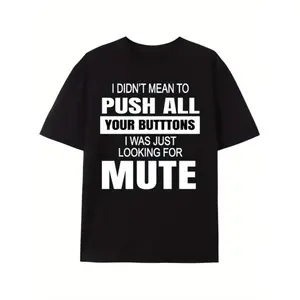 Men's Funny Sarcastic "I Didn't Mean to Push All Your Buttons" T-Shirt - Loose-Fit Breathable Crew Neck Tee with White Text Print, Casual Streetwear & Birthday Gift for Husband, Boyfriend, (Black/White) - All-Season Comfort Fit, Christmas Tshirt