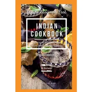 USED-INDIAN COOKBOOK - Beverages, Soups, Shorbas, Salads, Raitas, Chaats And Starters: 50 Traditional Healthy Indian Recipes Made Easy And Fast! by Lal Mani (Paperback)