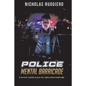 USED-Police Mental Barricade: A Survivor's Guide to Poor Law Enforcement Leadership by Ruggiero, Nicholas (Paperback)
