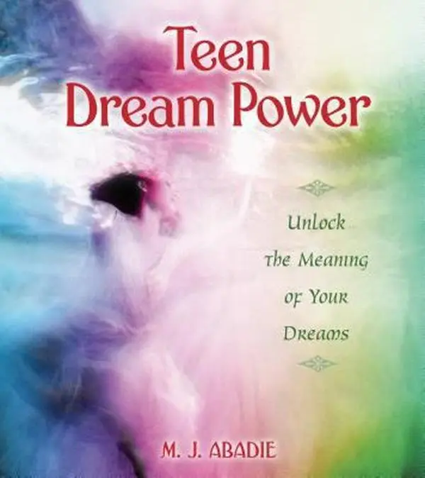 USED-Teen Dream Power: Unlock the Meaning of Your Dreams by Abadie, M. J. (Paperback)