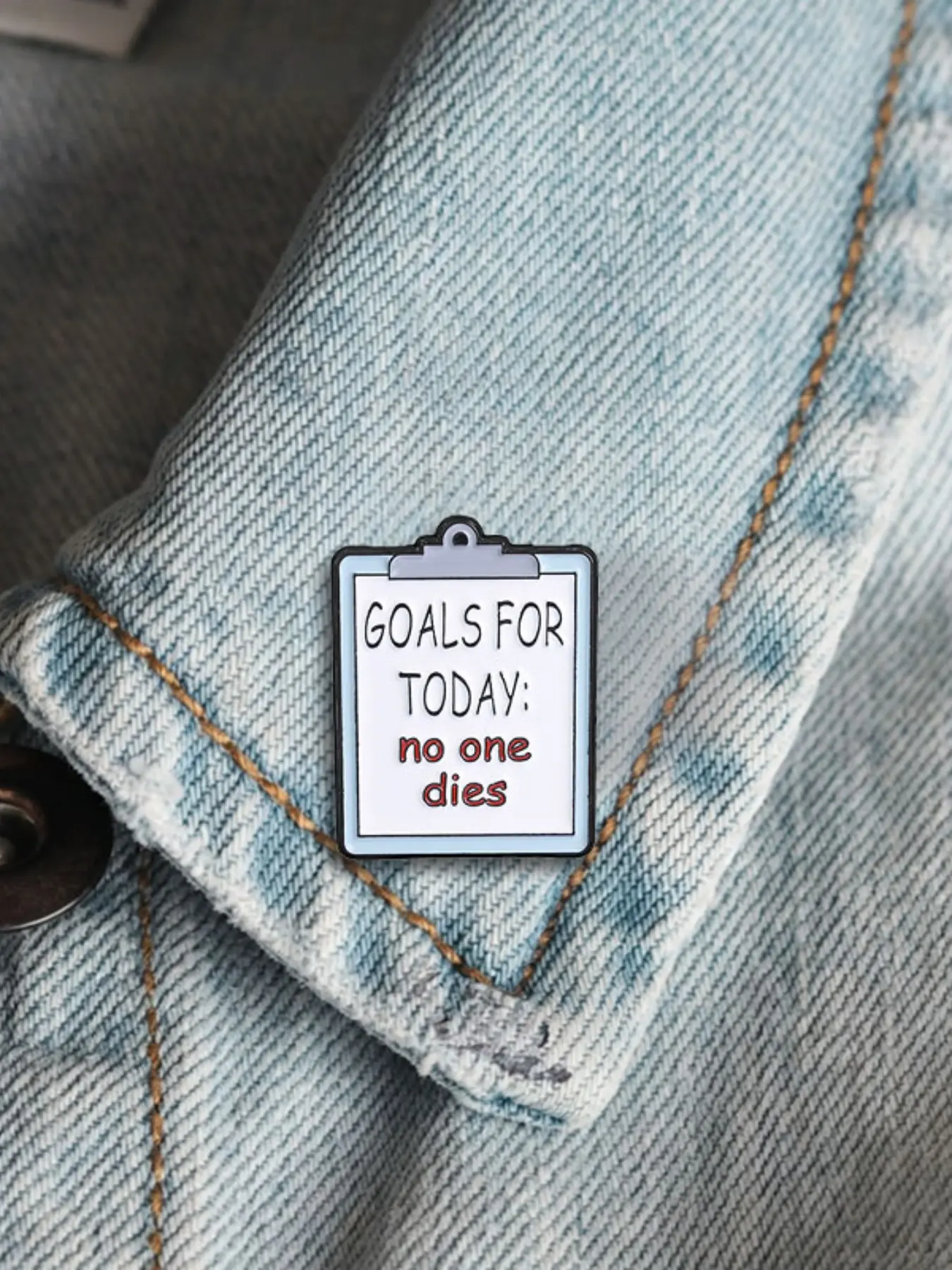 "goals for Today No One Dies Badge", Fun Medical Staff Pin for Healthcare Workers, Humorous Coat Accessory, Personalized Nurse Badge, Lapel Brooch