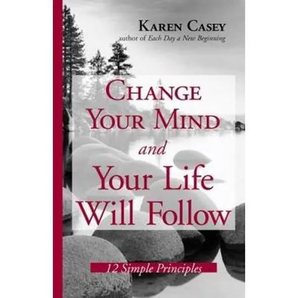 USED Book - Change Your Mind and Your Life Will Follow: 12 Simple Principles by Casey, Karen (Hardcover) - english