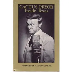 USED-Cactus Pryor inside Texas: Commentaries from KLBJ-AM, Austin, Texas by Cactus Pryor (Paperback)