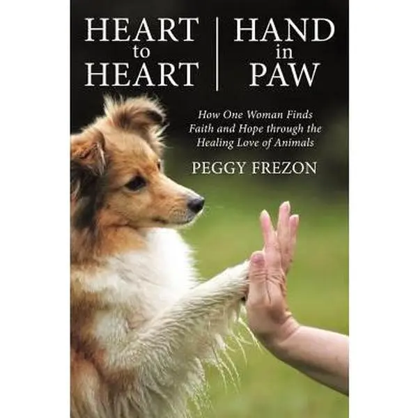 USED Book - Heart to Heart, Hand in Paw: How One Woman Finds Faith and Hope Through the Healing Love of Animals by Frezon, Peggy (Paperback) - english