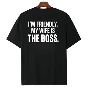 I'm Friendly My Wife Is The Boss Funny Marriage Quote T-Shirt Humorous Husband Life Tee