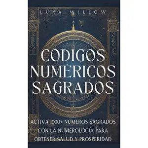 Kabbalah Celestial Numerology Guide (Spanish Edition) - Formula to Activate Over 1,000 Sacred Number Codes, Improves Health, Boosts Physical Improvement, Attracts Prosperity, Enhances Relationships for Health Enthusiasts