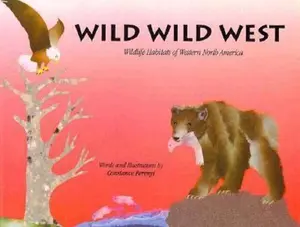 USED-Wild Wild West: Wildlife Habitats of Western North America by Constance Perenyi (Paperback)