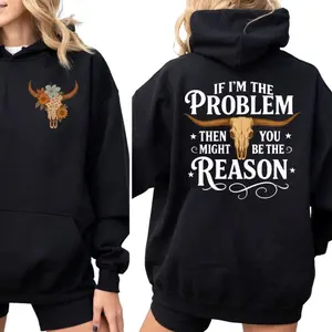 If I'm The Problem Hoodie 2 Sides, You Might Be The Reason Bull Head Shirt, Western Tee, Retro Country Music Tshirt, Concert Fan Gift, Unisex Sweater Pullover Tee tour merch