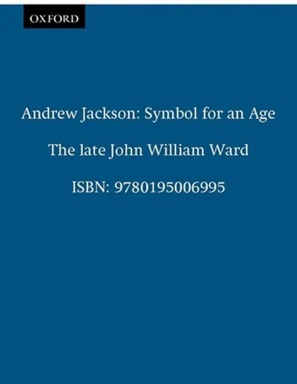 USED Book - Andrew Jackson: Symbol for an Age by Ward, John William (Paperback) - english