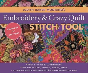 Judith Baker Montano's Embroidery and Crazy Quilt Stitch Tool -- Judith Baker Montano, Spiral Bound, Comb or Coil