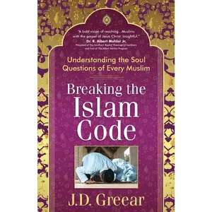 USED-Breaking the Islam Code: Understanding the Soul Questions of Every Muslim by Greear, J. D. (Paperback)