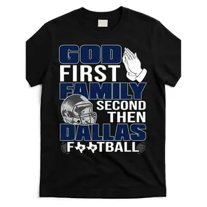 God First Family Second Dallas Football Fan Gift Trendy  Tee For Men And Women