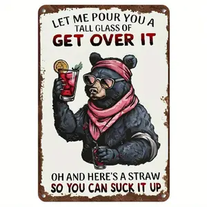 1pc Humorous Bear Aluminum Wall Sign - "Let Me Pour You a Tall Glass of Get Over It" - Uncharged, Wall Mount Decor for Home, Office, Bar, Cafe - 12x8 Inches