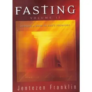 USED-Fasting - Volume II (Opening A Door to God's Promises) by Jentezen Franklin (Paperback)