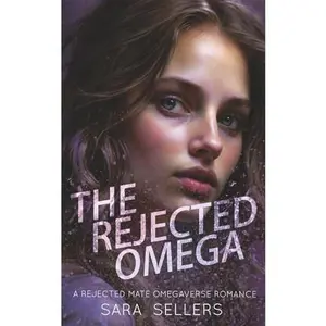 USED-The Rejected Omega: A Rejected Mate Omegaverse Romance by Sara Sellers (Paperback)