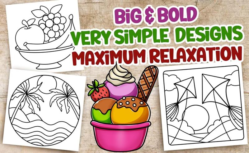Bold and Easy Coloring Book: Simple Stress Relief Large Print Designs for Adults, Seniors & Beginners