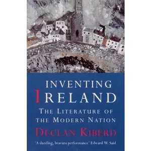 USED-Inventing Ireland: The Literature of a Modern Nation by Declan Kiberd (Paperback)