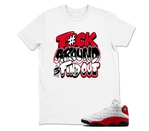 13 OG Chicago Shirt, 13 OG Chicago Graphic T-Shirt, F#ck Around Tee Match Sneaker, Soft Fabric, Feels Great All Day, Soft Touch, Feels Like a Favorite